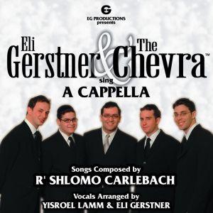 Eli Gerstner & The Chevra Sing A Cappella 
