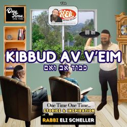 One Time One Time: Kibud Av V'eim