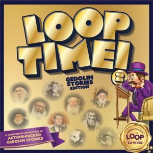 Loop Time 2: Gedolim Stories Edition